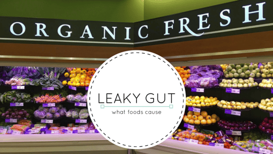 what foods cause leaky gut