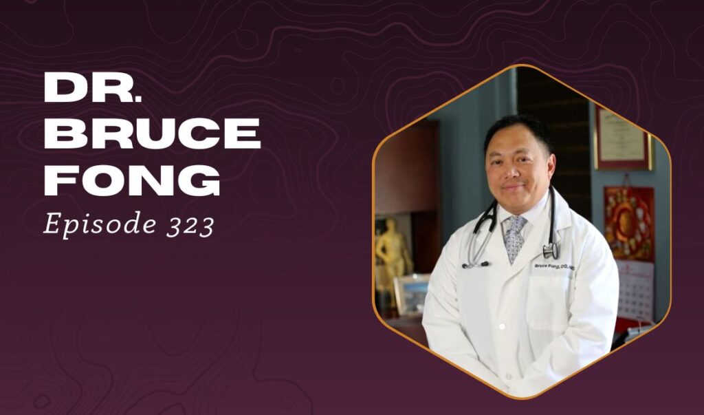 Dr Bruce Fong episode 323