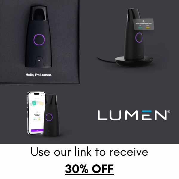 Lumen Metabolism Tracker.  Use our link to receive 30% discount!