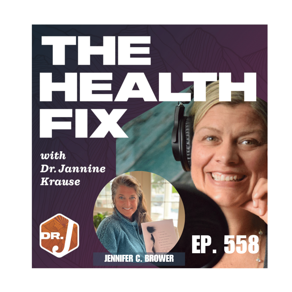 Ep 558: Sleuthing Out Mystery Symptoms and Chronic Illness With Jennifer C. Brower