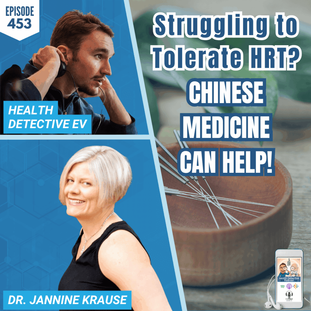 Health Detective Podcast Appearance - "Struggling to Tolerate HRT? Chinese Medicine Can Help! w/ Dr. Jannine Krause"